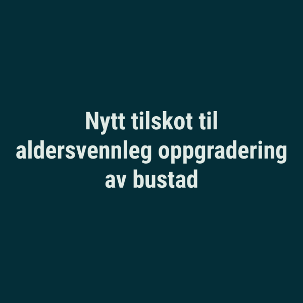 Lenke til artikkel: Nytt tilskot til aldersvennleg oppgradering av bustad